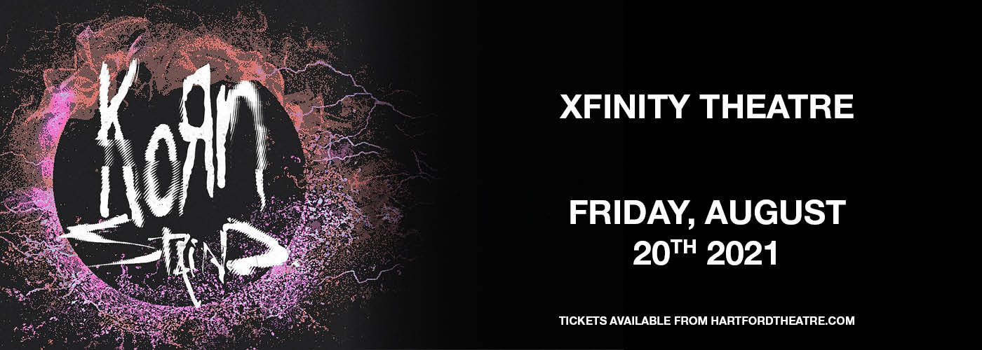 Korn & Staind at Xfinity Theatre tickets Korn & Staind at Xfinity Theatre
