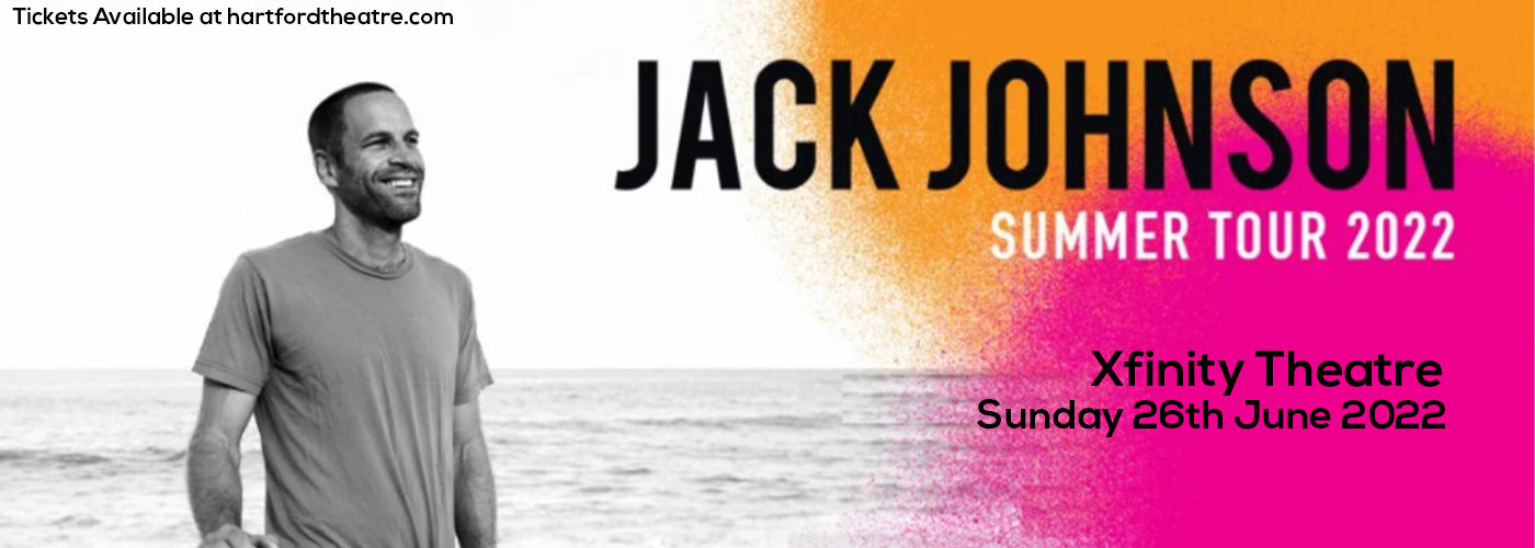 Jack Johnson at Xfinity Theatre tickets Jack Johnson at Xfinity Theatre